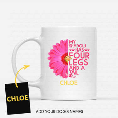 Personalized Dog Gift Idea - My Shadow Has 4 Legs And A Tail For Dog Lovers - White Mug